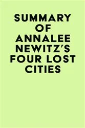 Book cover of Summary of Annalee Newitz's Four Lost Cities by IRB Media