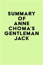 Book cover of Summary of Anne Choma's Gentleman Jack by Unknown