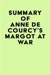 Book cover of Summary of Anne de Courcy's Margot at War by Unknown