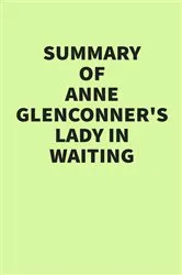 Book cover of Summary of Anne Glenconner's Lady in Waiting by Unknown