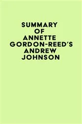 Book cover of Summary of Annette Gordon-Reed's Andrew Johnson by IRB Media