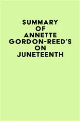 Book cover of Summary of Annette Gordon-Reed's On Juneteenth by IRB Media