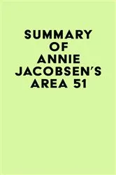 Book cover of Summary of Annie Jacobsen's Area 51 by IRB Media