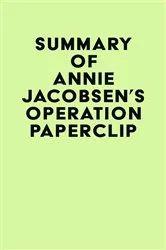 Book cover of Summary of Annie Jacobsen's Operation Paperclip by IRB Media