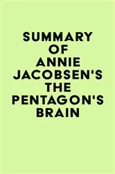 Book cover of Summary of Annie Jacobsen's The Pentagon's Brain by Unknown