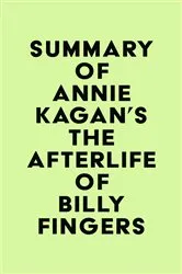Book cover of Summary of Annie Kagan's The Afterlife of Billy Fingers by IRB Media
