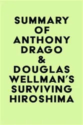 Book cover of Summary of Anthony Drago & Douglas Wellman's Surviving Hiroshima by Unknown