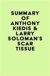 Book cover of Summary of Anthony Kiedis & Larry Soloman's Scar Tissue by Unknown