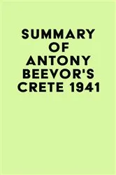 Book cover of Summary of Antony Beevor's Crete 1941 by IRB Media