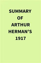 Book cover of Summary of Arthur Herman's 1917 by IRB Media