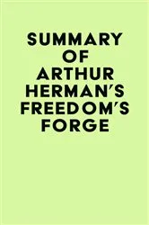 Book cover of Summary of Arthur Herman's Freedom's Forge by Unknown