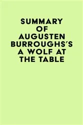 Book cover of Summary of Augusten Burroughs's A Wolf at the Table by Unknown