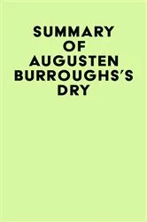 Book cover of Summary of Augusten Burroughs's Dry by Unknown