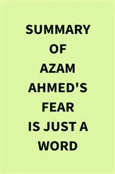 Book cover of Summary of Azam Ahmed's Fear Is Just a Word by IRB Media