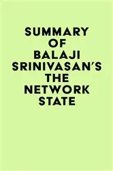 Book cover of Summary of Balaji Srinivasan's The Network State by IRB Media
