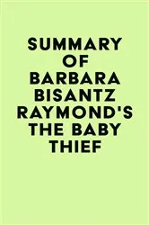 Book cover of Summary of Barbara Bisantz Raymond's The Baby Thief by Unknown