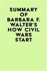 Book cover of Summary of Barbara F. Walter's How Civil Wars Start by IRB Media