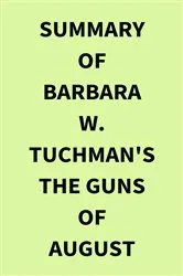 Book cover of Summary of Barbara W. Tuchman's The Guns of August by IRB Media