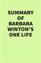 Book cover of Summary of Barbara Winton’s One Life by IRB Media
