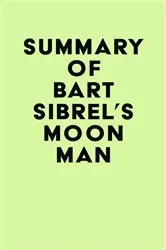 Book cover of Summary of Bart Sibrel's Moon Man by IRB Media