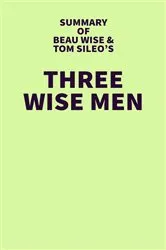 Book cover of Summary of Beau Wise and Tom Sileo's Three Wise Men by IRB Media