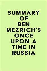 Book cover of Summary of Ben Mezrich's Once Upon a Time in Russia by IRB Media