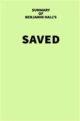 Book cover of Summary of Benjamin Hall's Saved by IRB Media