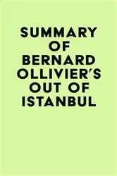 Book cover of Summary of Bernard Ollivier's Out of Istanbul by IRB Media