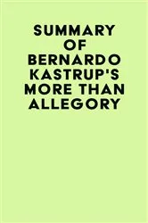 Book cover of Summary of Bernardo Kastrup's More Than Allegory by IRB Media
