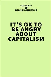 Book cover of Summary of Bernie Sanders's It's OK to Be Angry About Capitalism by IRB Media