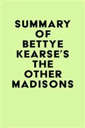 Book cover of Summary of Bettye Kearse's The Other Madisons by IRB Media