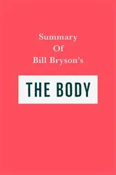 Book cover of Summary of Bill Bryson' s The Body by Unknown