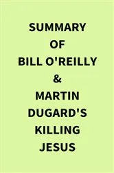 Book cover of Summary of Bill O'Reilly & Martin Dugard's Killing Jesus by IRB Media