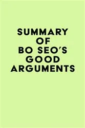 Book cover of Summary of Bo Seo's Good Arguments by Unknown
