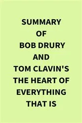 Book cover of Summary of Bob Drury and Tom Clavin's The Heart of Everything That Is by IRB Media
