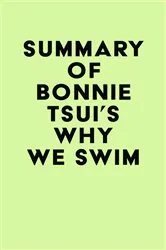 Book cover of Summary of Bonnie Tsui's Why We Swim by IRB Media