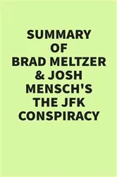 Book cover of Summary of Brad Meltzer & Josh Mensch’s The JFK Conspiracy by IRB Media