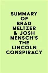 Book cover of Summary of Brad Meltzer & Josh Mensch's The Lincoln Conspiracy by IRB Media