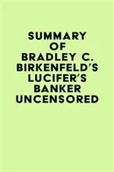 Book cover of Summary of Bradley C. Birkenfeld's Lucifer's Banker Uncensored by Unknown