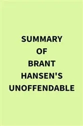 Book cover of Summary of Brant Hansen's Unoffendable by IRB Media
