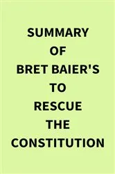Book cover of Summary of Bret Baier's To Rescue the Constitution by Unknown