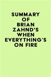 Book cover of Summary of Brian Zahnd's When Everything's on Fire by IRB Media