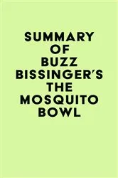 Book cover of Summary of Buzz Bissinger's The Mosquito Bowl by IRB Media