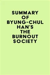 Book cover of Summary of Byung-Chul Han's The Burnout Society by IRB Media