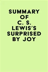 Book cover of Summary of C. S. Lewis's Surprised by Joy by Unknown