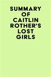 Book cover of Summary of Caitlin Rother's Lost Girls by Unknown