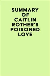 Book cover of Summary of Caitlin Rother's Poisoned Love by Unknown