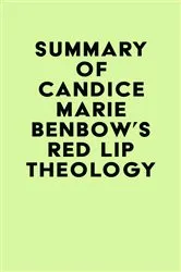 Book cover of Summary of Candice Marie Benbow's Red Lip Theology by IRB Media
