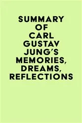 Book cover of Summary of Carl Gustav Jung's Memories, Dreams, Reflections by Unknown