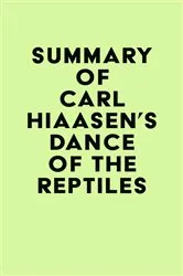 Book cover of Summary of Carl Hiaasen's Dance of the Reptiles by IRB Media